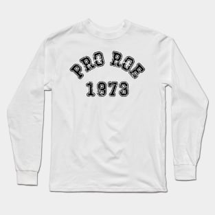 Pro Roe 1973 vintage Long Sleeve T-Shirt